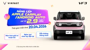 Chương trình nâng cấp Apple CarPlay/Android Auto cho VinFast VF 3